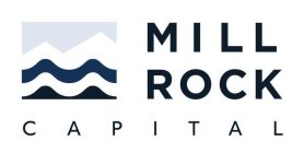 MILL ROCK CAPITAL