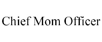 CHIEF MOM OFFICER