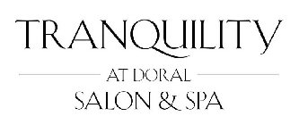 TRANQUILITY AT DORAL SALON & SPA