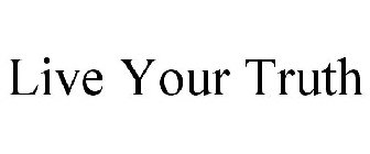 LIVE YOUR TRUTH