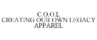 C.O.O.L CREATING OUR OWN LEGACY APPAREL