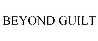 BEYOND GUILT
