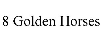 8 GOLDEN HORSES