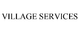 VILLAGE SERVICES