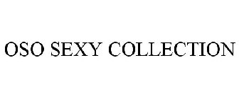 OSO SEXY COLLECTION