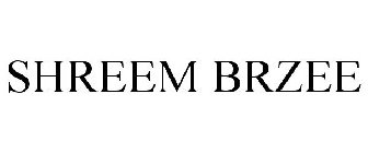 SHREEM BRZEE