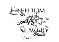 FREEDOM VS SLAVERY ROE M