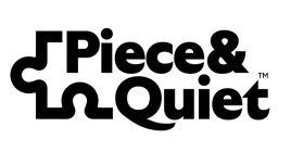 PIECE & QUIET