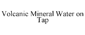 VOLCANIC MINERAL WATER ON TAP