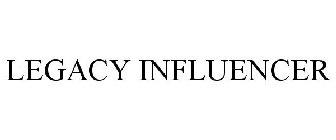 LEGACY INFLUENCER