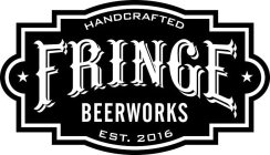 HANDCRAFTED FRINGE BEERWORKS EST. 2016