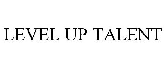 LEVEL UP TALENT