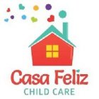 CASA FELIZ CHILDCARE