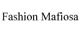 FASHION MAFIOSA