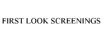 FIRST LOOK SCREENINGS