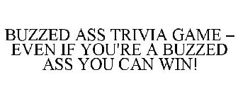 BUZZED ASS TRIVIA GAME - EVEN IF YOU'RE A BUZZED ASS YOU CAN WIN!