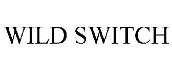 WILD SWITCH