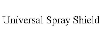 UNIVERSAL SPRAY SHIELD