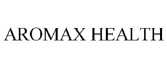 AROMAX HEALTH