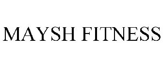 MAYSH FITNESS