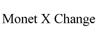 MONET X CHANGE