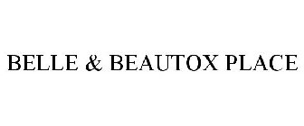 BELLE & BEAUTOX PLACE