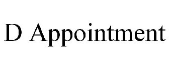 D APPOINTMENT