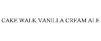 CAKE WALK VANILLA CREAM ALE