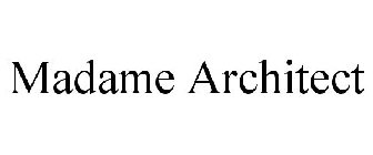 MADAME ARCHITECT