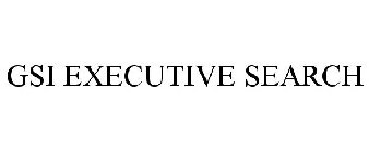 GSI EXECUTIVE SEARCH