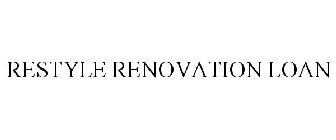 RESTYLE RENOVATION LOAN