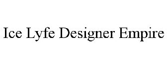 ICE LYFE DESIGNER EMPIRE