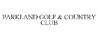 PARKLAND GOLF & COUNTRY CLUB