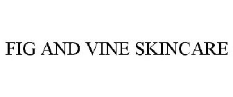 FIG + VINE SKINCARE