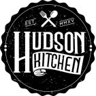 HUDSON KITCHEN EST. MMXV