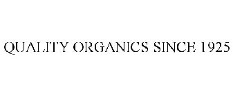 QUALITY ORGANICS SINCE 1925