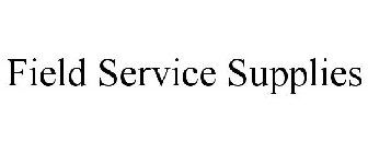 FIELD SERVICE SUPPLIES