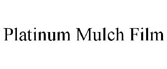 PLATINUM MULCH FILM