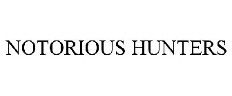 NOTORIOUS HUNTERS