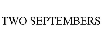 TWO SEPTEMBERS