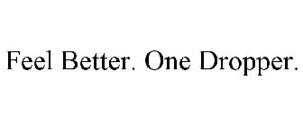 FEEL BETTER. ONE DROPPER.