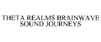 THETA REALMS BRAINWAVE SOUND JOURNEYS