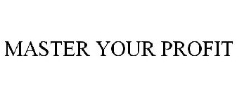 MASTER YOUR PROFIT