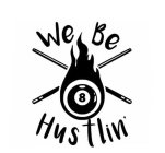 WE BE HUSTLIN' 8