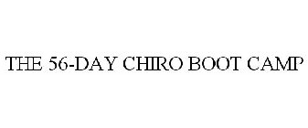 THE 56-DAY CHIRO BOOT CAMP