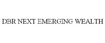 DBR NEXT EMERGING WEALTH