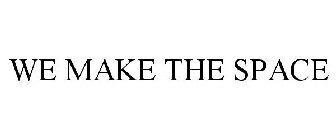 WE MAKE THE SPACE