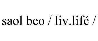 SAOL-BEO / LIV.LIFÉ /