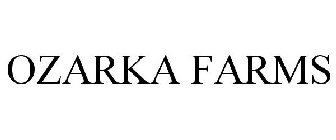 OZARKA FARMS