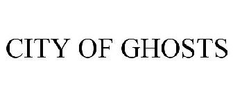 CITY OF GHOSTS